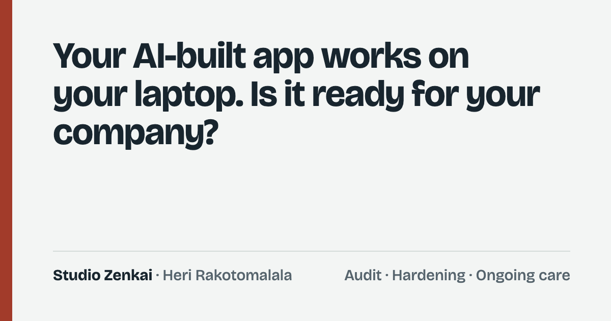 Your AI-built app works on your laptop. Is it ready for your company?